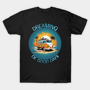 Dreaming Of Good Days T-Shirt